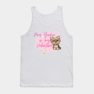 My yorkie is my valentine Tank Top